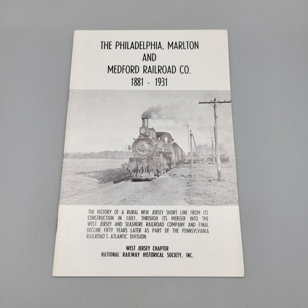 The Philadelphia Marlton and Medford Railroad West Jersey Chapter History Book